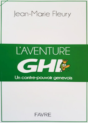 L'aventure GHI un contre-pouvoir Genevois